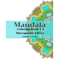 Mandala Coloring Book V.3: Mandala Coloring Book for Therapeutic Effect - Paperback