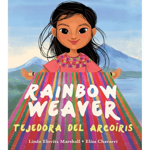 Rainbow Weaver / Tejedora del Arcoíris - Hardcover