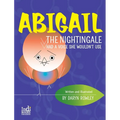Abigail The Nightingale Had A Voice She Wouldn't Use - Hardcover