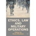Ethics, Law and Military Operations - Paperback