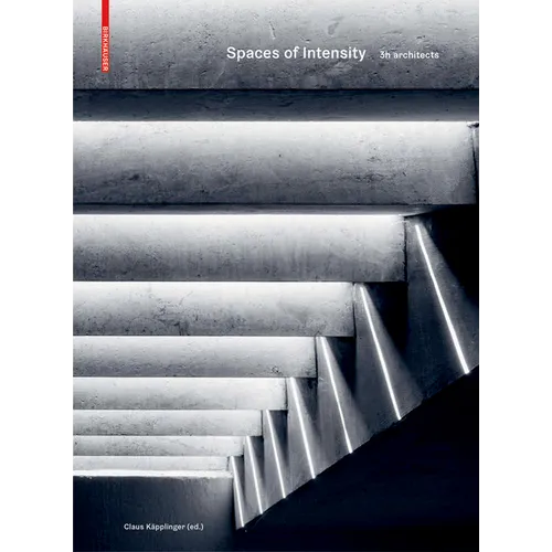 Spaces of Intensity: 3h Architects - Hardcover