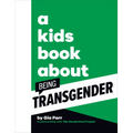A Kids Book about Being Transgender - Hardcover