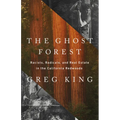 The Ghost Forest: Racists, Radicals, and Real Estate in the California Redwoods