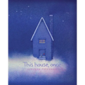 This House, Once - Hardcover