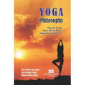 Yoga Philosophy: How to keep Soul, Mind and Body aligned & healthy? - Paperback