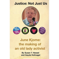 Justice ... Not Just Us: June Kjome: the making of an old lady activist - Paperback