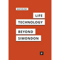 Life and Technology: An Inquiry Into and Beyond Simondon - Paperback