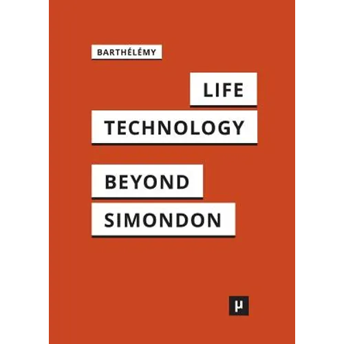 Life and Technology: An Inquiry Into and Beyond Simondon - Paperback