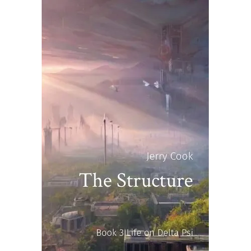 The Structure: Book 3 Life on Delta Psi - Paperback
