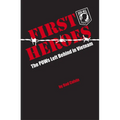 First Heroes: The POWs Left Behind in Vietnam - Paperback