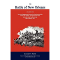 The Battle of New Orleans: Including the Previous Engagements Between the Americans and the British, the Indians, and the Spanish Which Led to the Fin