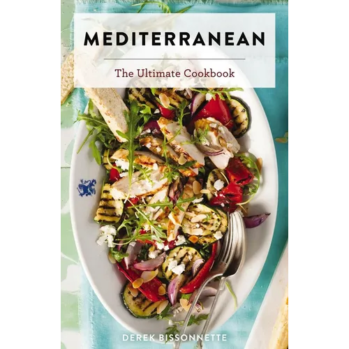 Mediterranean: The Ultimate Cookbook - Hardcover