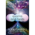 Quanta and Fields: The Biggest Ideas in the Universe - Hardcover