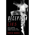 Deception and Lies: The Hidden History of the Arms Crisis