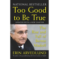 Too Good to Be True: The Rise and Fall of Bernie Madoff