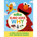 Sesame Street Elmo Asks Why?: A First Encyclopedia for Growing Minds - Hardcover
