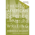 The Best American Science and Nature Writing 2015 - Paperback