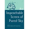 An Impenetrable Screen of Purest Sky - Paperback
