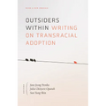 Outsiders Within: Writing on Transracial Adoption - Paperback