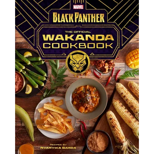 Marvel's Black Panther the Official Wakanda Cookbook - Hardcover