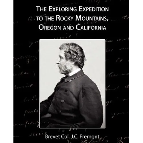 The Exploring Expedition to the Rocky Mountains, Oregon and California