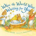 When the World Was Waiting for You (Padded Board Book) - Board Book