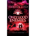 Only Good Enemies - Hardcover