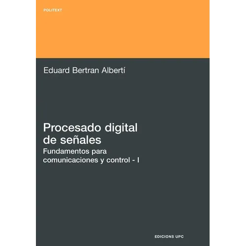 Procesado Digital de Seales - I Fundamentos Para Comunicaciones y Control - Paperback