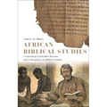 African Biblical Studies: Unmasking Embedded Racism and Colonialism in Biblical Studies - Paperback