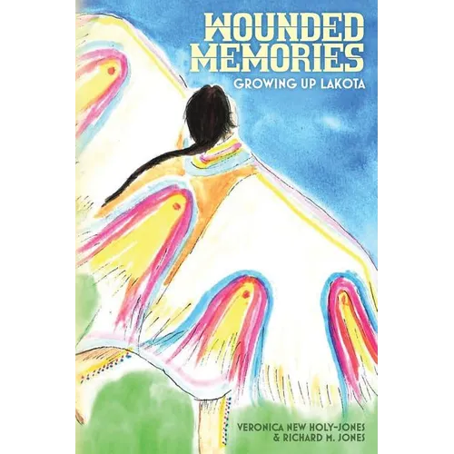 Wounded Memories: Growing up Lakota - Paperback
