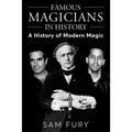 Famous Magicians in History: A History of Modern Magic - Paperback
