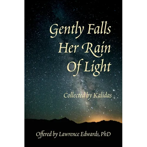 Gently Falls Her Rain Of Light: Gathered by Kalidas - Paperback