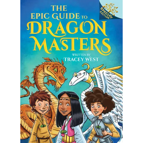 The Epic Guide to Dragon Masters: A Branches Special Edition (Dragon Masters) - Library Binding