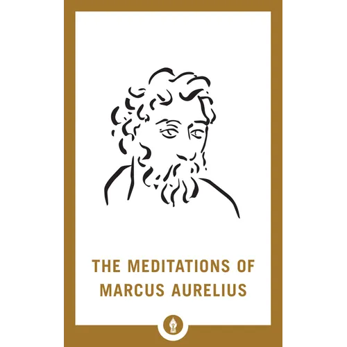 The Meditations of Marcus Aurelius - Paperback