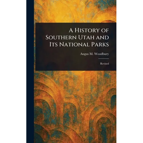 A History of Southern Utah and Its National Parks