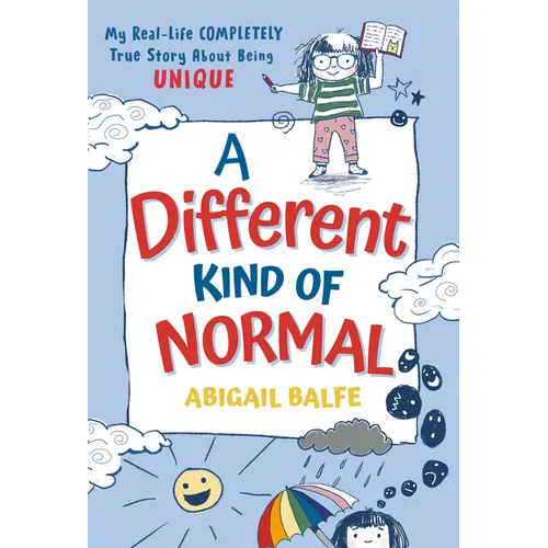 A Different Kind of Normal: My Real-Life Completely True Story about Being Unique - Paperback