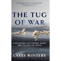 The Tug of War: A Reckoning with Moral Injury and Telling the Truth