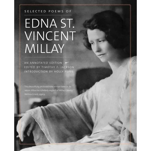 Selected Poems of Edna St. Vincent Millay: An Annotated Edition - Paperback