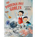 The Porridge-Pot Goblin - Hardcover