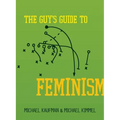 The Guy's Guide to Feminism - Paperback