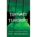 Tortured Teardrops - Paperback