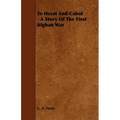 To Herat and Cabul - A Story of the First Afghan War