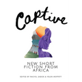Captive: New Short Fiction from Africa - Paperback