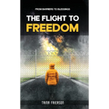 THE FLIGHT to FREEDOM - Hardcover