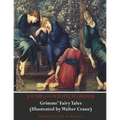 Grimms' Fairy Tales (Illustrated by Walter Crane) - Paperback