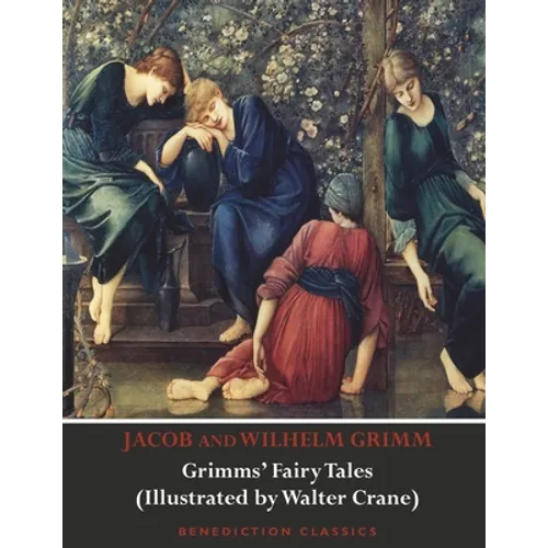 Grimms' Fairy Tales (Illustrated by Walter Crane) - Paperback
