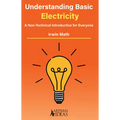 Understanding Basic Electricity: A Non-Technical Introduction for Everyone - Hardcover