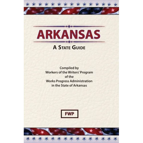Arkansas: A Guide To The State