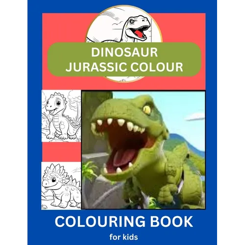 Dinosaur Jurasssic Colour: Colouring Book for Kids - Paperback