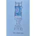 Learning to Sleep in the Middle of the Bed - Paperback